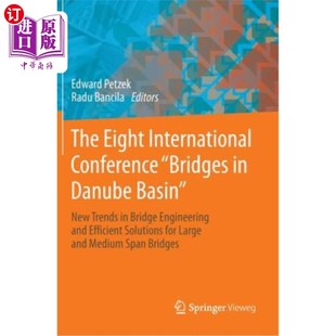Basin Eight 海外直订The New 多瑙河流域桥梁 Conference Bridge International 八届国际 Bridges Trends Danube