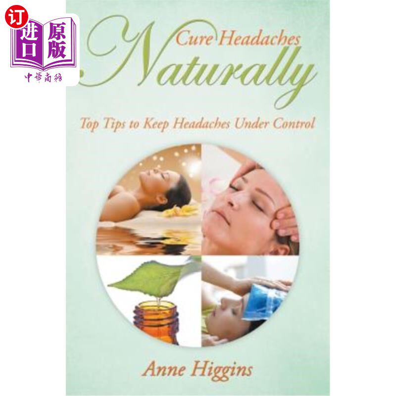 海外直订医药图书Cure Headaches Naturally: Top Tips to Keep Headaches Under Control 自然治疗头痛：控制头痛的最佳方法