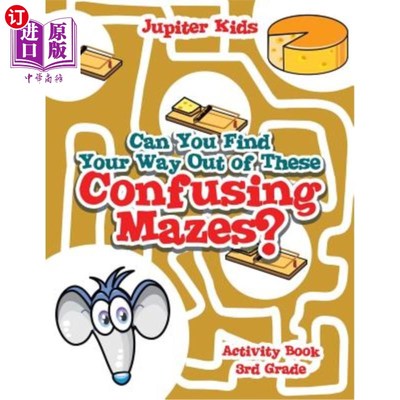 海外直订Can You Find Your Way Out of These Confusing Mazes?: Activity Book 3rd Grade 你能从这些混乱的迷宫中找到出路