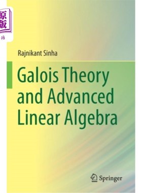 海外直订Galois Theory and Advanced Linear Algebra 伽罗瓦理论与高等线性代数