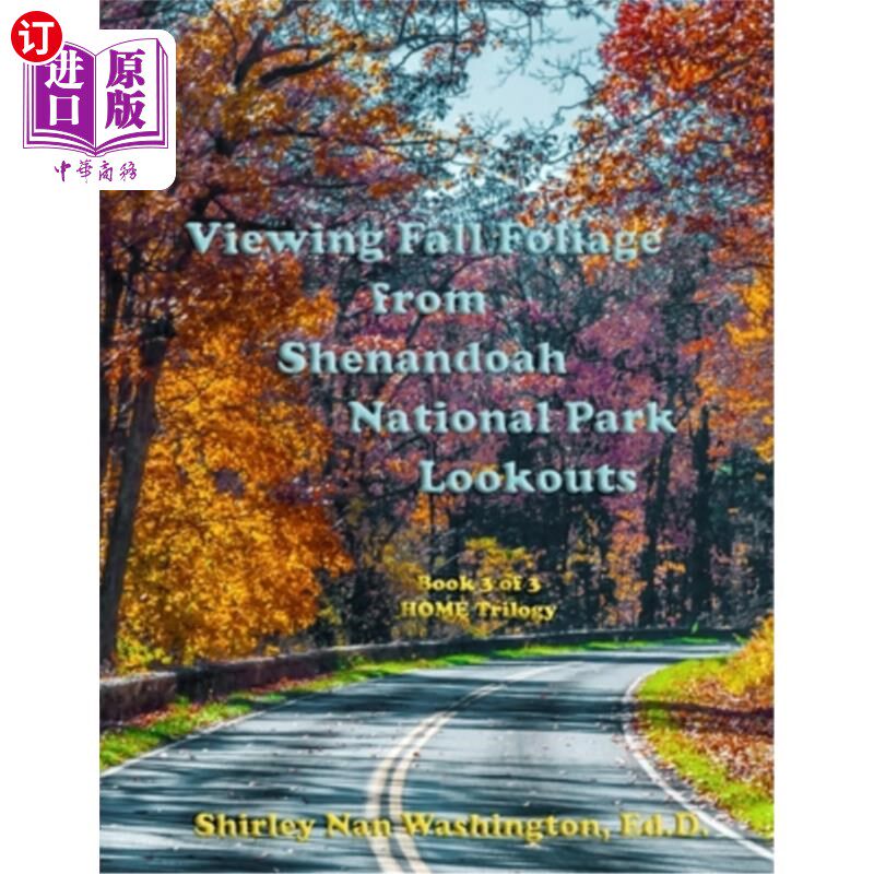 海外直订Viewing Fall Foliage from Shenandoah National Park Lookouts: Book 3 of 3 从雪兰多国家公园瞭望台观赏秋叶:三