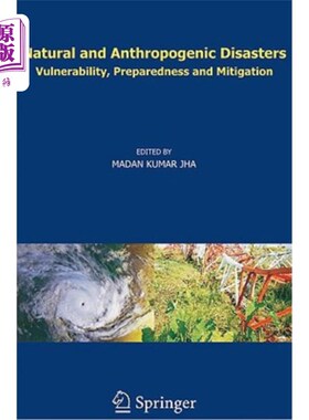 海外直订Natural and Anthropogenic Disasters: Vulnerability, Preparedness and Mitigation 自然和人为灾害:脆弱性、防备和减