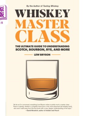 海外直订Whiskey Master Class: The Ultimate Guide to Understanding Scotch, Bourbon, Rye,  威士忌大师班:了解苏格兰威