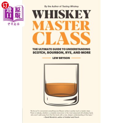 海外直订Whiskey Master Class: The Ultimate Guide to Understanding Scotch, Bourbon, Rye,  威士忌大师班:了解苏格兰威