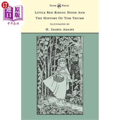 海外直订Little Red Riding Hood and The History of Tom Thumb - Illustrated by H. Isabel A 《小红帽与拇指汤姆的历史》
