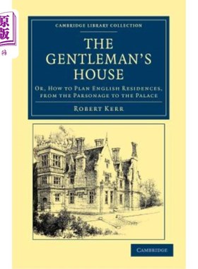 海外直订The Gentleman's House: Or, How to Plan English Residences, from the Parsonage to 绅士之家