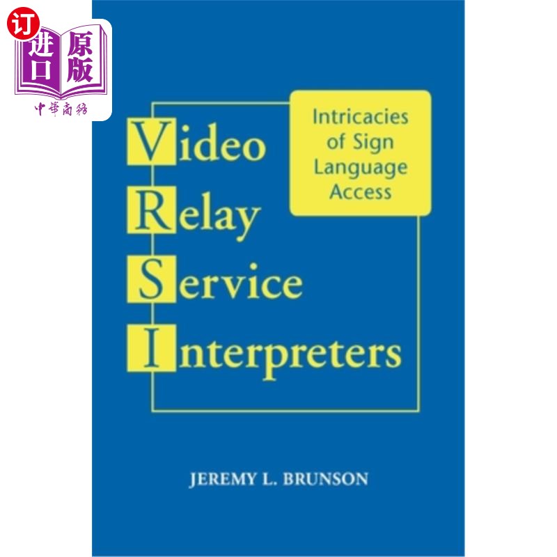 海外直订Video Relay Service Interpreters: Intricacies of Sign Language Accessvolume 8 视频中继服务口译员:手语访问的