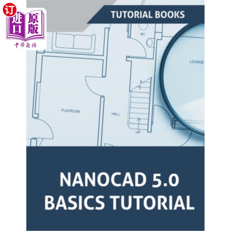 海外直订NanoCAD 5.0 Basics Tutorial NanoCAD 5.0基础教程