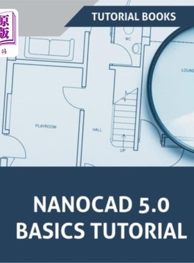 海外直订NanoCAD 5.0 Basics Tutorial NanoCAD 5.0基础教程