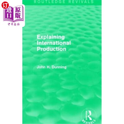 海外直订Explaining International Production (Routledge Revivals) 解释国际生产(劳特利奇复兴)