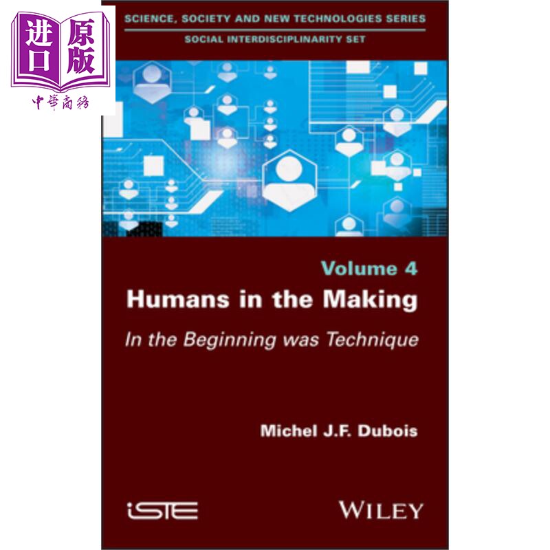 现货 制造中的人类 初始即是技术 Humans In The Making Michel J F Dubois 英文原版【中商原版】wiley