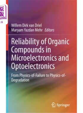 海外直订Reliability of Organic Compounds in Microelectronics and Optoelectronics: From P 有机化合物在微电子和光电子中的