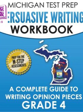 海外直订MICHIGAN TEST PREP Persuasive Writing Workbook Grade 4: A Complete Guide to Writ 密西根州备考说服性写作练习