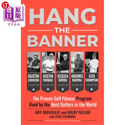海外直订Hang the Banner: The Proven Golf Fitness Program Used by the Best Golfers in the 悬挂旗帜；高尔夫球手使用的