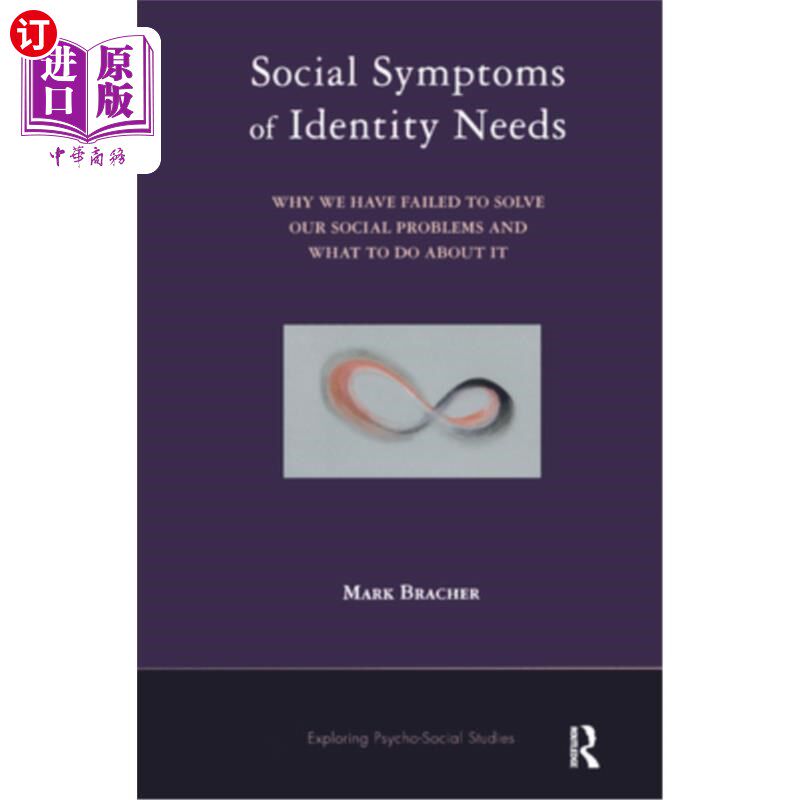 海外直订Social Symptoms of Identity Needs: Why We Have Failed to Solve Our Social Proble 身份需求的社会症状:为什么