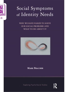 海外直订Social Symptoms of Identity Needs: Why We Have Failed to Solve Our Social Proble 身份需求的社会症状:为什么