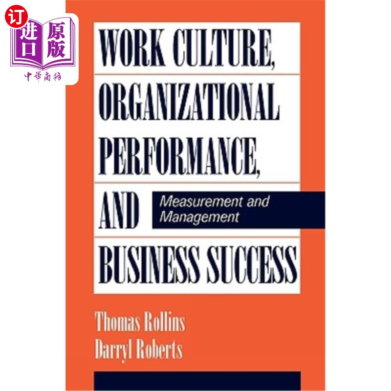 海外直订Work Culture, Organizational Performance, and Business Success: Measurement and 工作文化、组织绩效和商业成