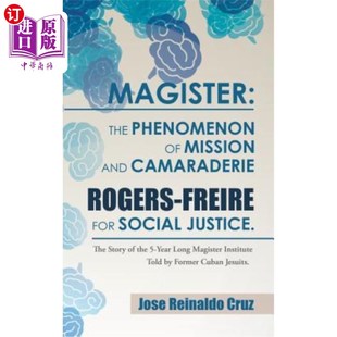 海外直订Magister: The Phenomenon of Mission and Camaraderie Rogers-Freire for Social Jus 《使命与友情现象》罗杰斯-