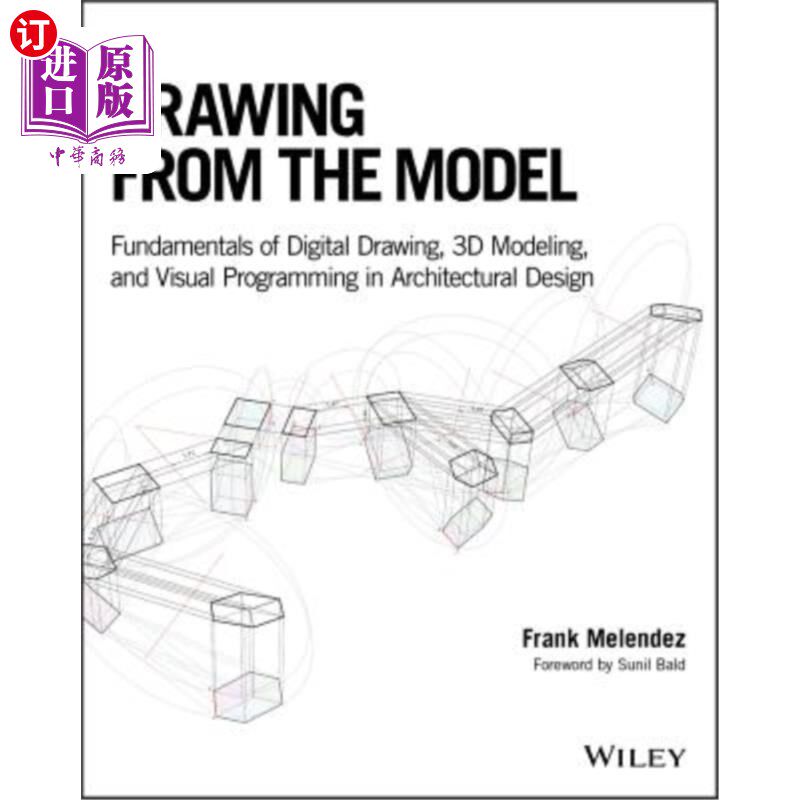 海外直订Drawing from the Model: Fundamentals of Digital Drawing, 3D Modeling, and Visual 从模型中绘图:建筑设计中的