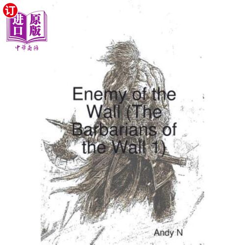 海外直订Enemy of the Wall (the Barbarians of the Wall 1) 墙的敌人（墙1的野蛮人）