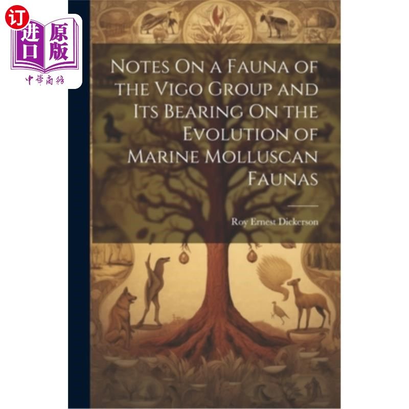 海外直订Notes On a Fauna of the Vigo Group and Its Bearing On the Evolution of Marine Mo 维哥群一个动物群的注释及其