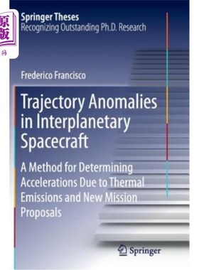 海外直订Trajectory Anomalies in Interplanetary Spacecraft: A Method for Determining Acce 星际飞船轨道异常:一种确定热辐