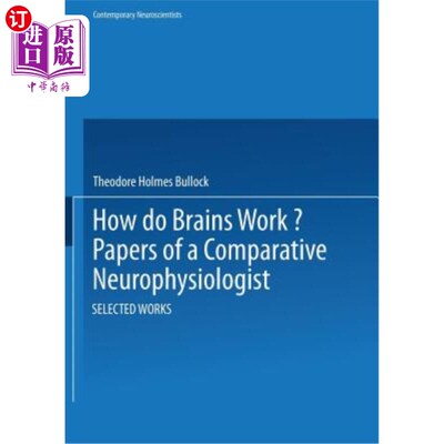 海外直订How Do Brains Work?: Papers of a Comparative Neurophysiologist 大脑是如何工作的比较神经生理学专家的论文