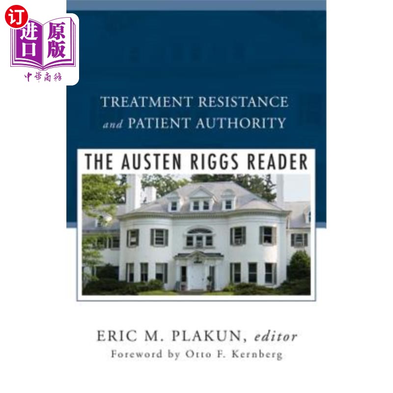 海外直订医药图书Treatment Resistance and Patient Authority: The Austen Riggs Reader治疗阻力和患者权威:奥斯汀里格斯