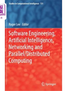 海外直订Software Engineering, Artificial Intelligence, Networking and Parallel/Distribut 软件工程、人工智能、和