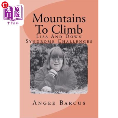 海外直订Mountains To Climb: Lisa And Down Syndrome Challenges 爬山：丽莎和唐氏综合症挑战
