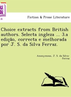 海外直订Choice Extracts from British Authors. Selecta Ingleza ... 3.a Edic A O, Correcta 精选选自英国作家。选择英格