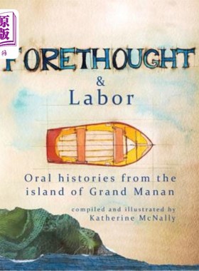 海外直订Forethought and Labor: Oral Histories from the Island of Grand Manan 先见之明与劳动：来自大马南岛的口述历史