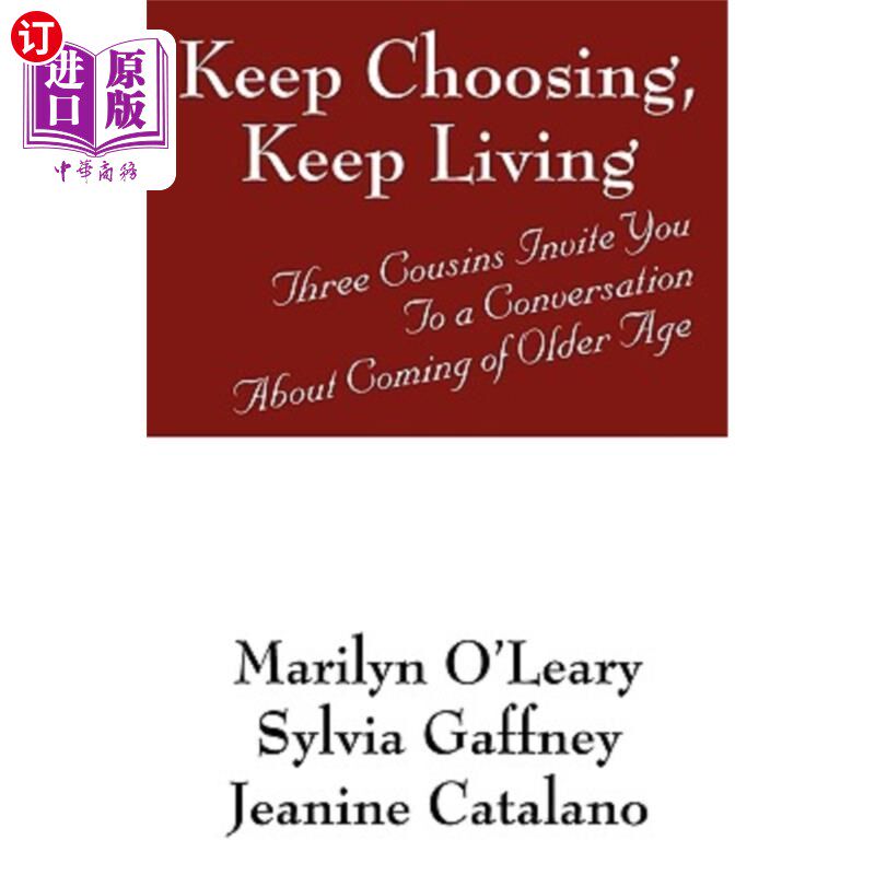 海外直订Keep Choosing, Keep Living: Three Cousins Invite You To a Conversation About Com 继续选择，继续生活：三个表