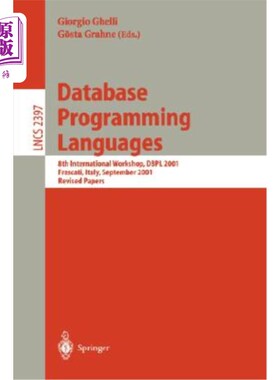 海外直订Database Programming Languages: 8th International Workshop, Dbpl 2001, Frascati, 数据库编程语言:第8届国际研