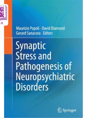 海外直订医药图书Synaptic Stress and Pathogenesis of Neuropsychiatric Disorders 神经精神疾病的突触应激与发病机制