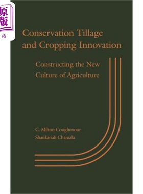 现货 构建农业新文化的保护性耕作与种植创新 Conservation Tillage and Cropping Innovation 英文原版 C. Milt