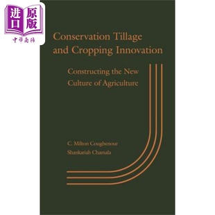 现货 构建农业新文化的保护性耕作与种植创新 Conservation Tillage and Cropping Innovation 英文原版 C. Milt