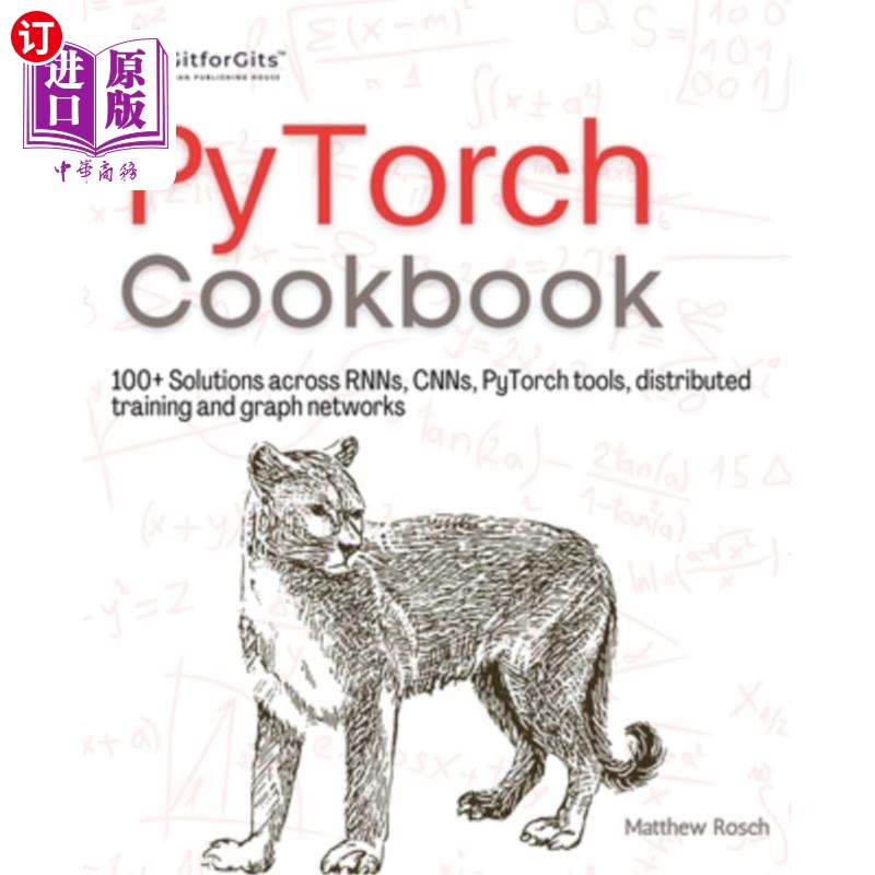 海外直订PyTorch Cookbook: 100+ Solutions across RNNs, CNNs, python tools, distributed tr PyTorch Co