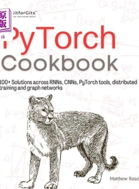 海外直订PyTorch Cookbook: 100+ Solutions across RNNs, CNNs, python tools, distributed tr PyTorch Co