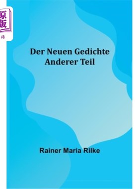 海外直订德语 Der Neuen Gedichte: Anderer Teil 新诗的另一部分