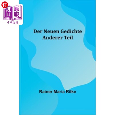 海外直订德语 Der Neuen Gedichte: Anderer Teil 新诗的另一部分