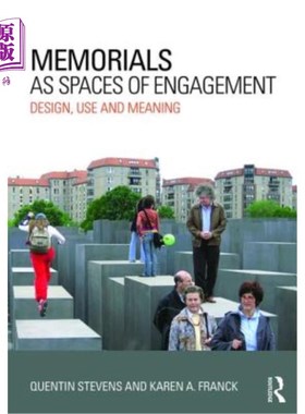 海外直订Memorials as Spaces of Engagement: Design, Use and Meaning 作为参与空间的纪念馆:设计、使用和意义