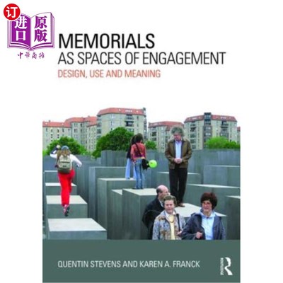 海外直订Memorials as Spaces of Engagement: Design, Use and Meaning 作为参与空间的纪念馆:设计、使用和意义