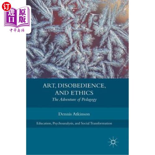 海外直订Art, Disobedience, and Ethics: The Adventure of Pedagogy 艺术、不服从与伦理:教育学的冒险