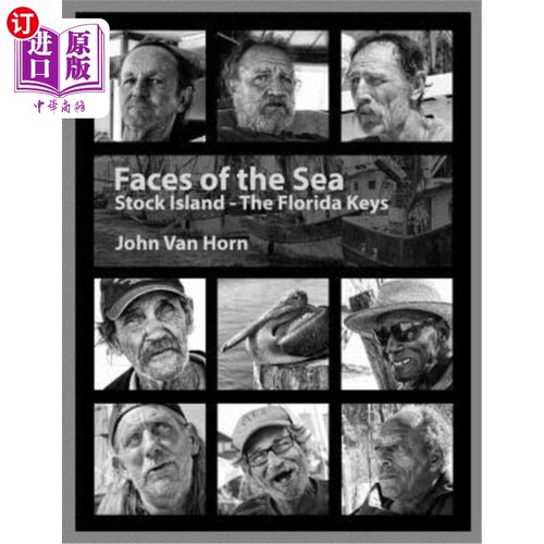 海外直订Faces Of The Sea: Stock Island - The Florida Keys 大海的面孔:斯托克岛-佛罗里达群岛