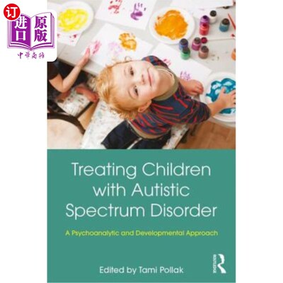海外直订医药图书Treating Children with Autistic Spectrum Disorder: A Psychoanalytic and Developm 治疗自闭症谱系障碍