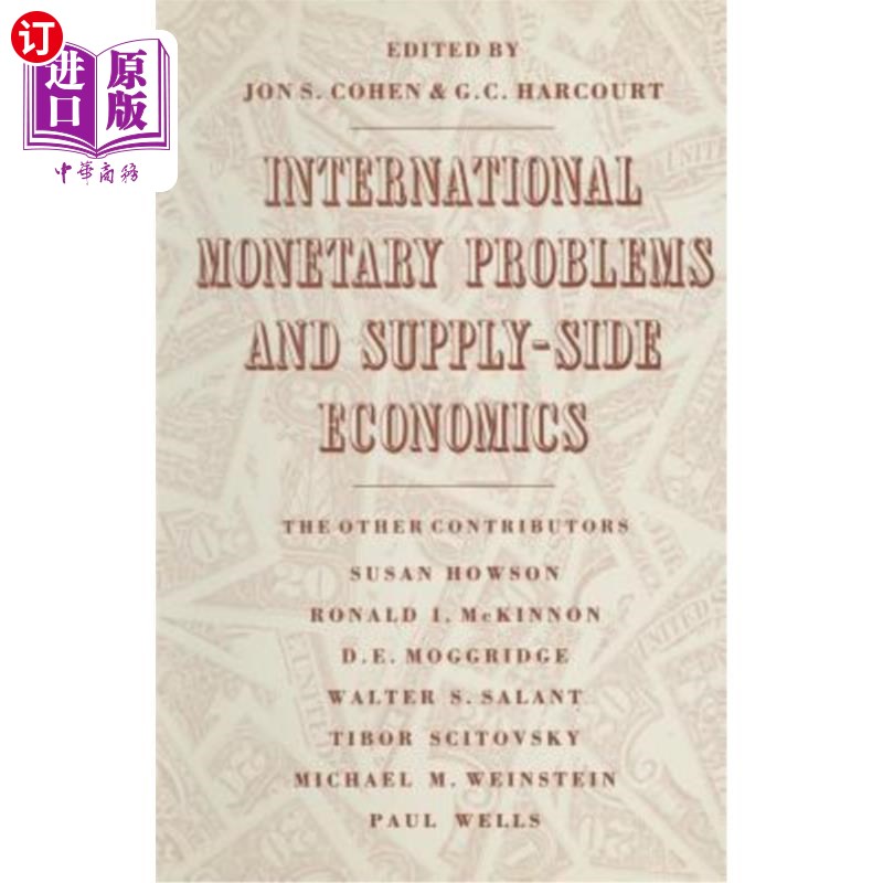海外直订International Monetary Problems and Supply-Side Economics: Essays in Honour of L 国际货币问题与供给经济学：