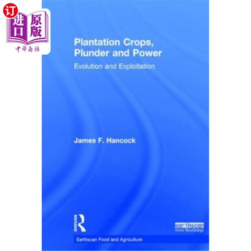 海外直订Plantation Crops, Plunder and Power: Evolution and Exploitation 种植园作物、掠夺与权力:进化与剥削