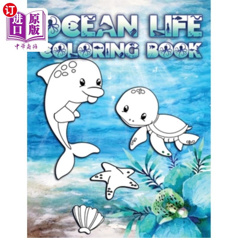 海外直订Ocean Life Coloring Book: Perfect For Kids Ages 2-6: Cute Gift Idea for Toddlers 海洋生物着色书:完美的孩子2 书籍/杂志/报纸 儿童读物原版书 原图主图