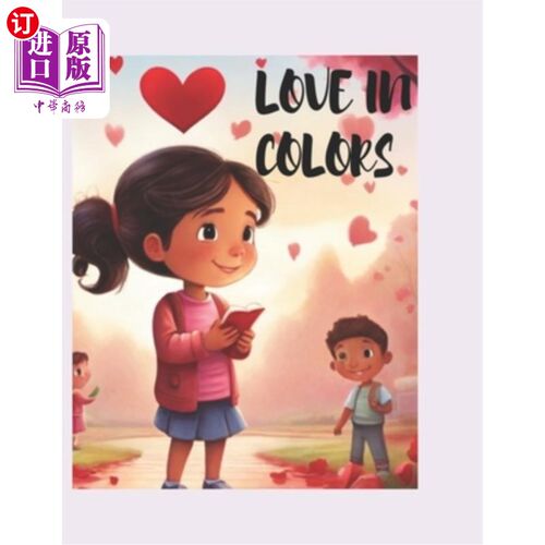 海外直订Love in Colors: A Creative Journey Towards Love and Joy 爱的颜色：一个创造性的旅程走向爱和快乐